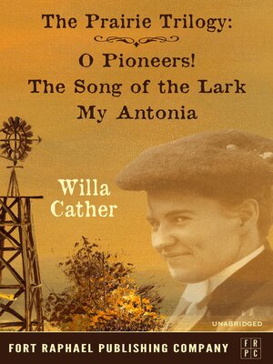 cover image of Willa Cather's Prairie Trilogy--O Pioneers!--The Song of the Lark--My Antonia